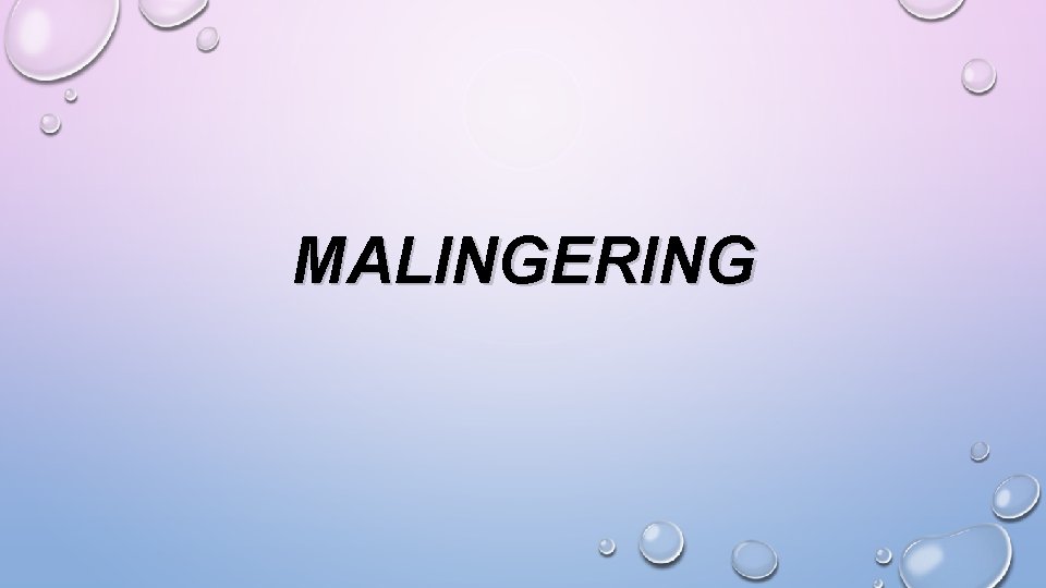 MALINGERING 