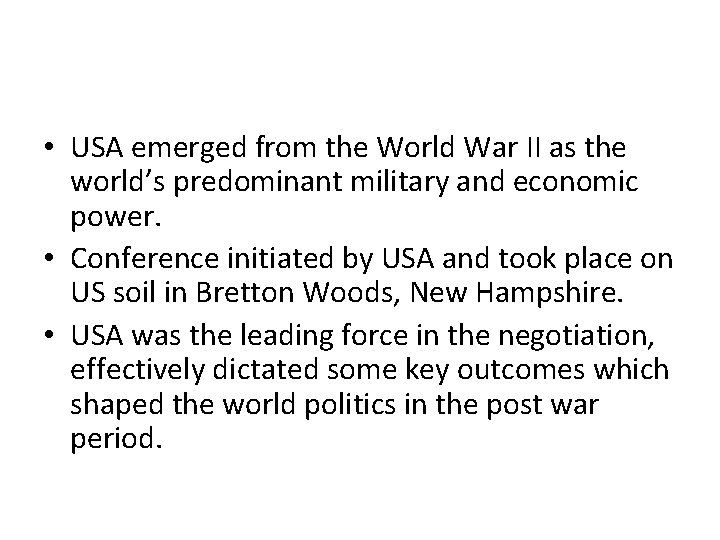 • USA emerged from the World War II as the world’s predominant military  • USA emerged from the World War II as the world’s predominant military