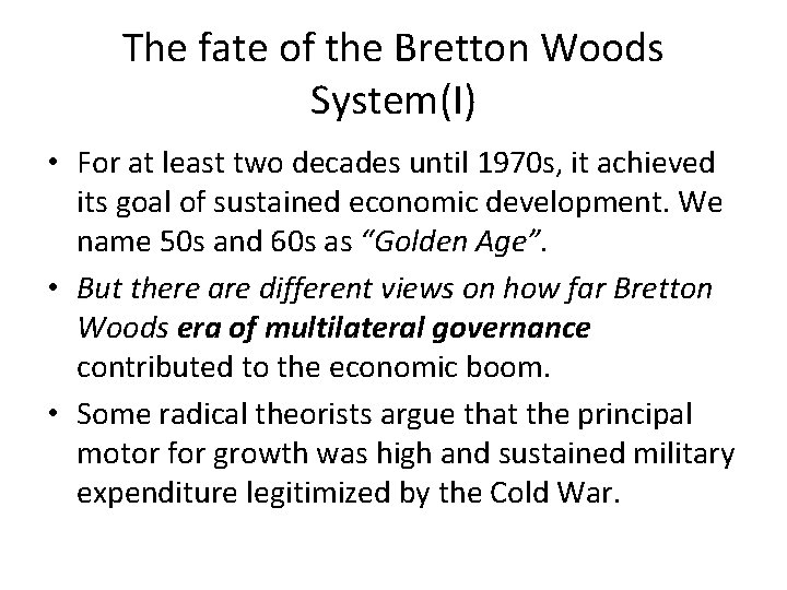 The fate of the Bretton Woods System(I) • For at least two decades until The fate of the Bretton Woods System(I) • For at least two decades until