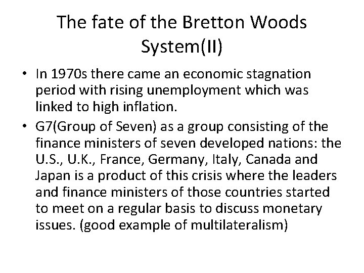 The fate of the Bretton Woods System(II) • In 1970 s there came an The fate of the Bretton Woods System(II) • In 1970 s there came an