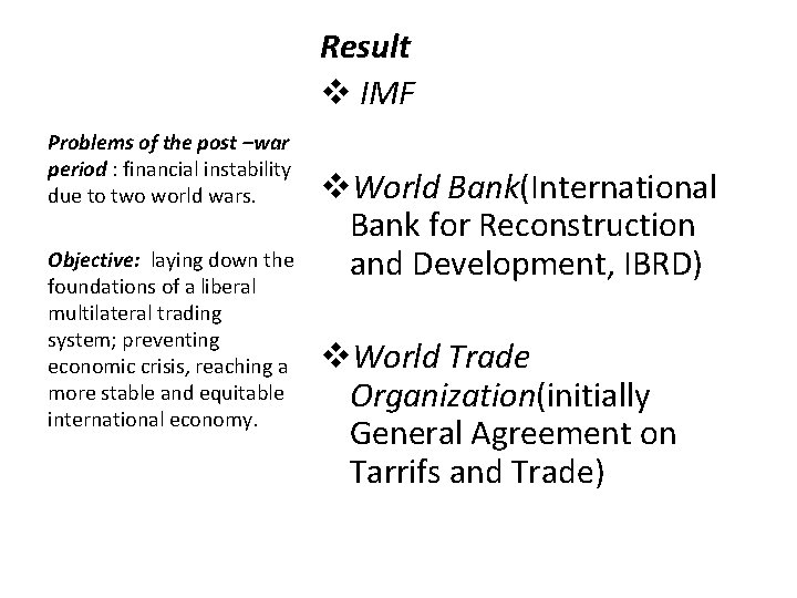 Result v IMF Problems of the post –war period : financial instability due to Result v IMF Problems of the post –war period : financial instability due to