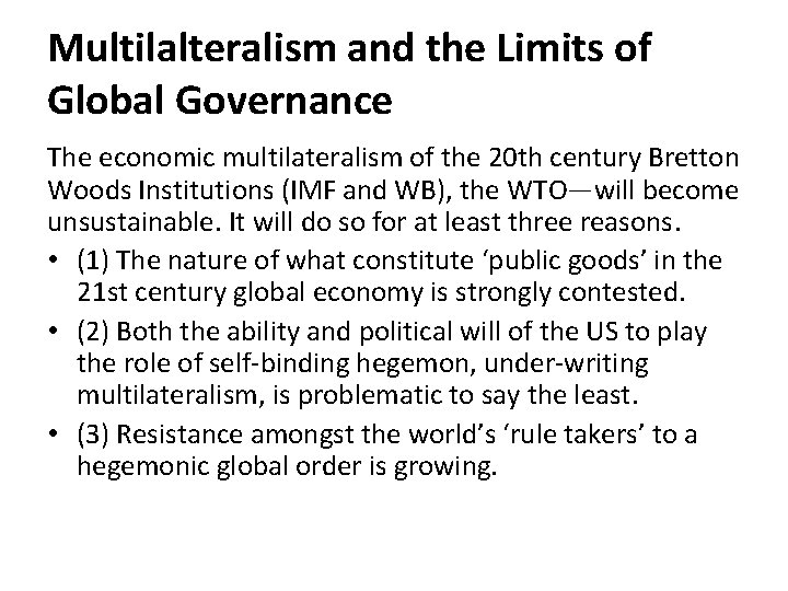 Multilalteralism and the Limits of Global Governance The economic multilateralism of the 20 th Multilalteralism and the Limits of Global Governance The economic multilateralism of the 20 th