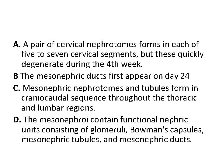 A. A pair of cervical nephrotomes forms in each of five to seven cervical