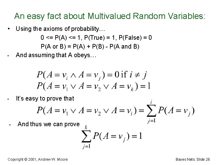 An easy fact about Multivalued Random Variables: • Using the axioms of probability… 0