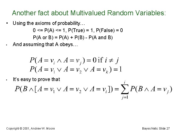 Another fact about Multivalued Random Variables: • Using the axioms of probability… 0 <=