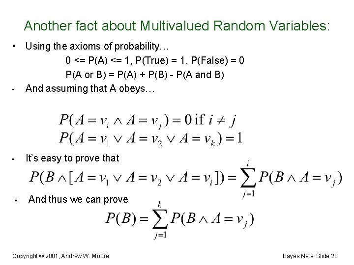 Another fact about Multivalued Random Variables: • Using the axioms of probability… 0 <=