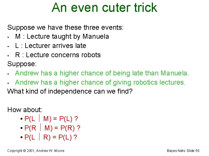 An even cuter trick Suppose we have these three events: • M : Lecture