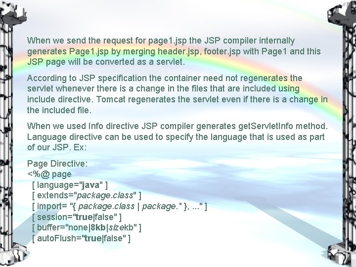 When we send the request for page 1. jsp the JSP compiler internally generates