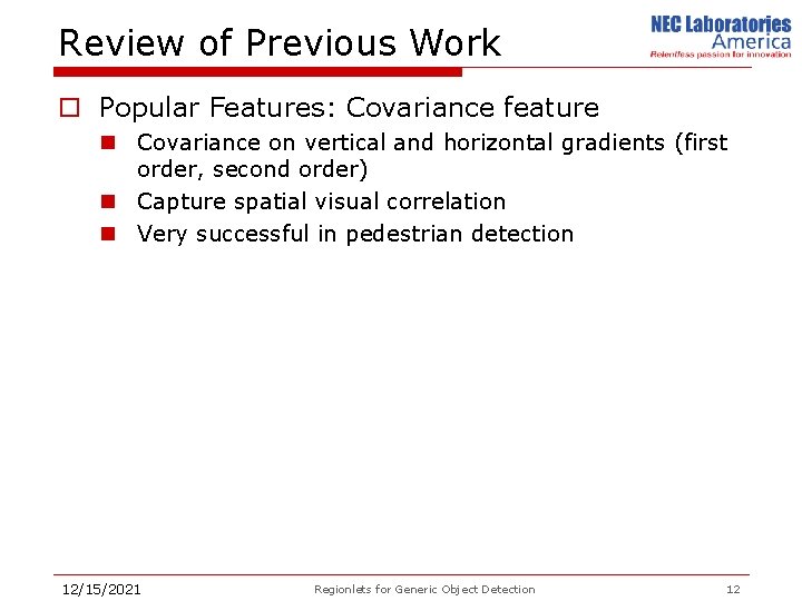 Review of Previous Work o Popular Features: Covariance feature n Covariance on vertical and