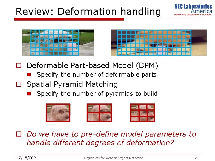 Review: Deformation handling o Deformable Part-based Model (DPM) n Specify the number of deformable