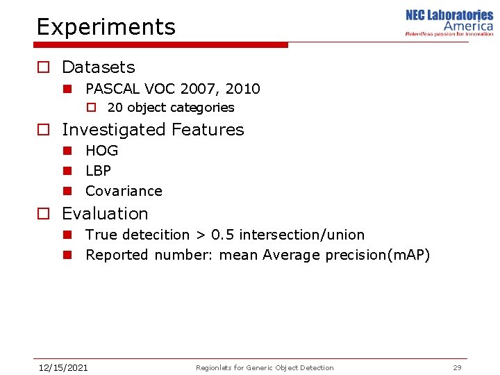 Experiments o Datasets n PASCAL VOC 2007, 2010 o 20 object categories o Investigated