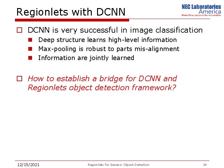 Regionlets with DCNN o DCNN is very successful in image classification n Deep structure