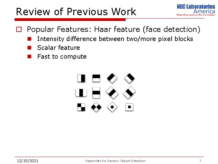 Review of Previous Work o Popular Features: Haar feature (face detection) n Intensity difference