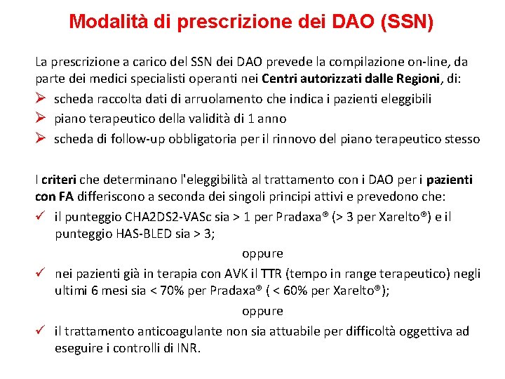 Modalità di prescrizione dei DAO (SSN) La prescrizione a carico del SSN dei DAO