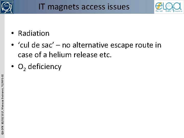 IT magnets access issues Q 1 -DFX 18/08/2017, Mateusz Bednarek, TE/MPE-EE • Radiation •