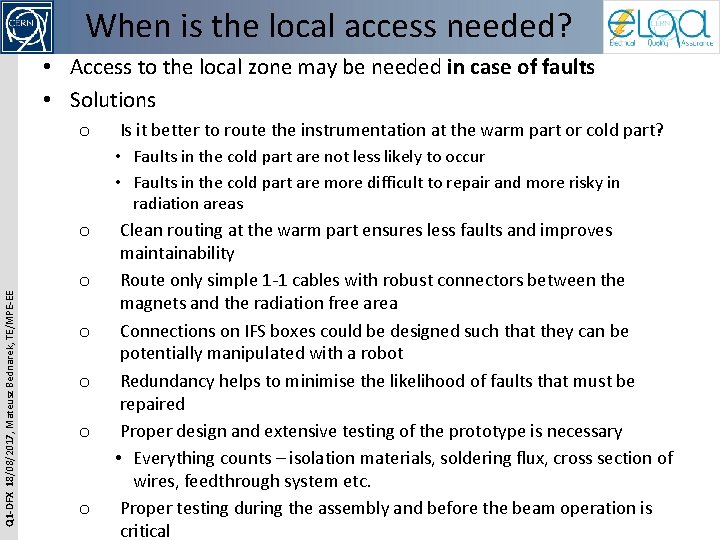 When is the local access needed? • Access to the local zone may be