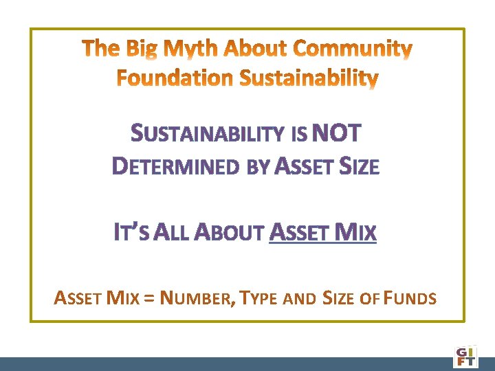 SUSTAINABILITY IS NOT DETERMINED BY ASSET SIZE IT’S ALL ABOUT ASSET MIX = NUMBER,