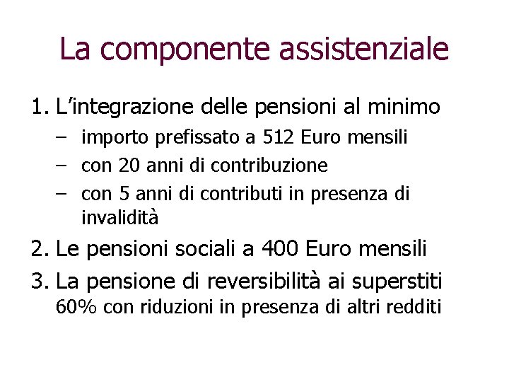 La componente assistenziale 1. L’integrazione delle pensioni al minimo – importo prefissato a 512