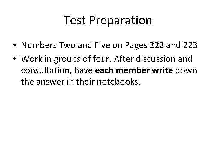 Test Preparation • Numbers Two and Five on Pages 222 and 223 • Work