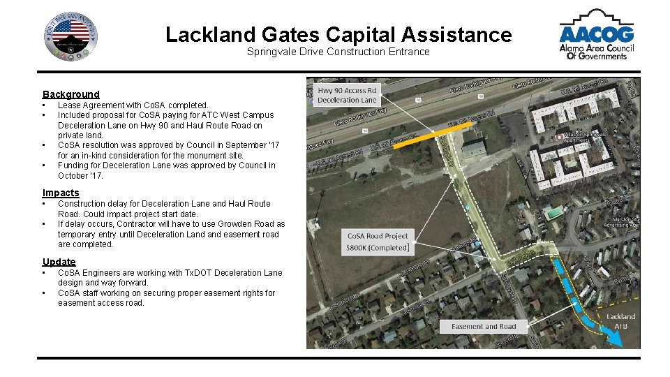 Lackland Gates Capital Assistance Springvale Drive Construction Entrance Background • • Lease Agreement with