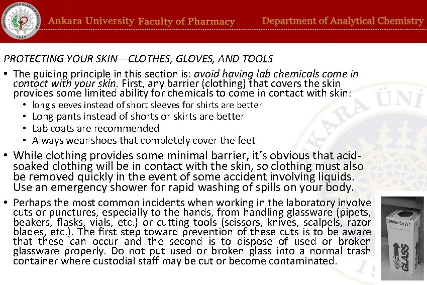 PROTECTING YOUR SKIN—CLOTHES, GLOVES, AND TOOLS • The guiding principle in this section is: