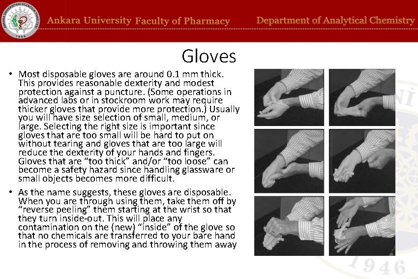 Gloves • Most disposable gloves are around 0. 1 mm thick. This provides reasonable