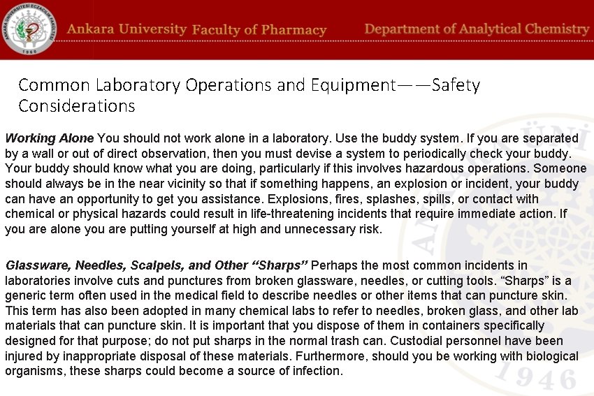 Common Laboratory Operations and Equipment——Safety Considerations Working Alone You should not work alone in