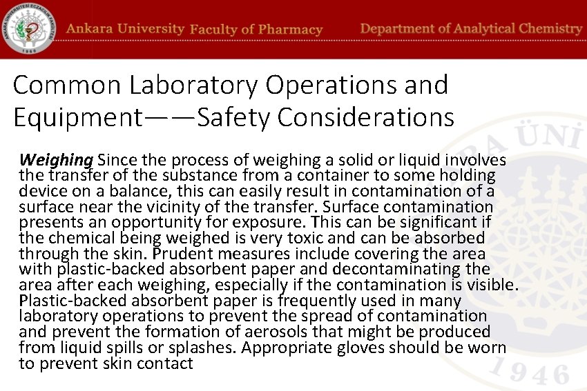 Common Laboratory Operations and Equipment——Safety Considerations Weighing Since the process of weighing a solid