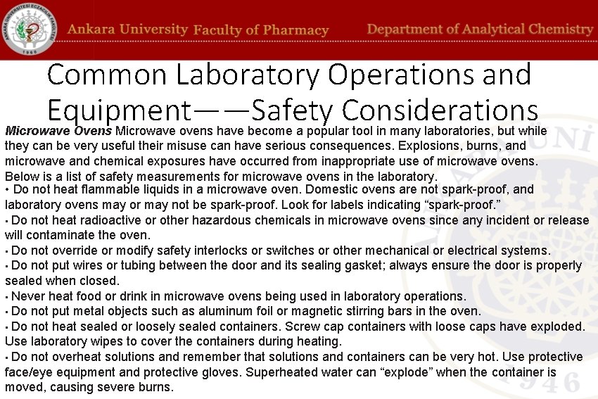 Common Laboratory Operations and Equipment——Safety Considerations Microwave Ovens Microwave ovens have become a popular