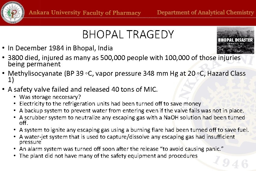 BHOPAL TRAGEDY • In December 1984 in Bhopal, India • 3800 died, injured as