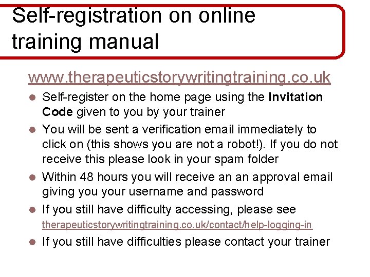 Self-registration on online training manual www. therapeuticstorywritingtraining. co. uk Self-register on the home page
