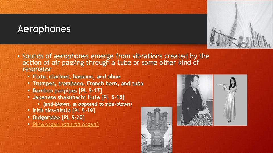 Aerophones • Sounds of aerophones emerge from vibrations created by the action of air