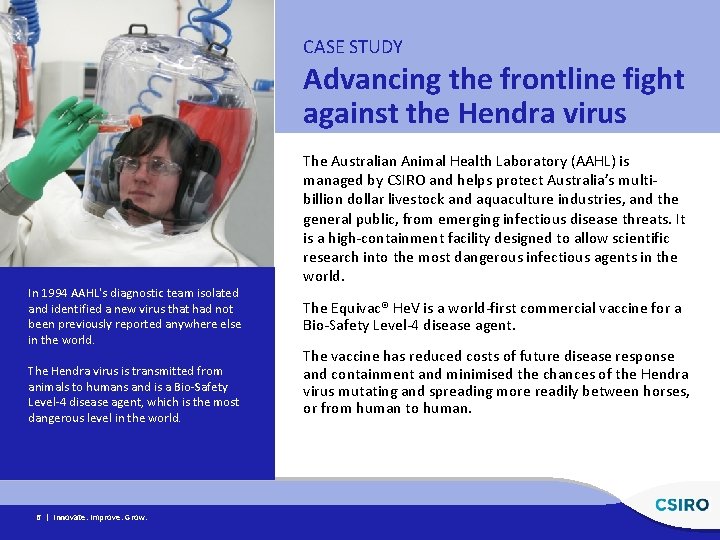 CASE STUDY Advancing the frontline fight against the Hendra virus In 1994 AAHL's diagnostic