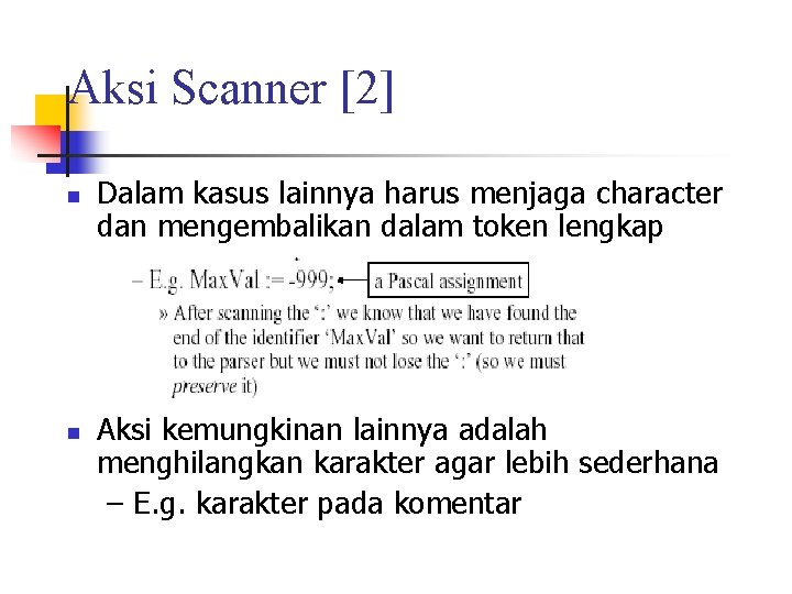 Aksi Scanner [2] n n Dalam kasus lainnya harus menjaga character dan mengembalikan dalam
