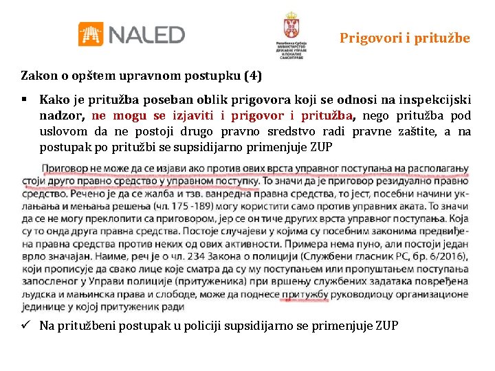 Prigovori i pritužbe Zakon o opštem upravnom postupku (4) § Kako je pritužba poseban