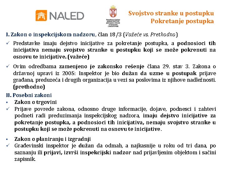 Svojstvo stranke u postupku Pokretanje postupka I. Zakon o inspekcijskom nadzoru, član 18/3 (Važeće