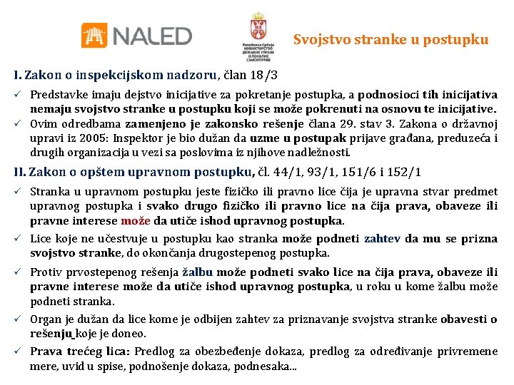 Svojstvo stranke u postupku I. Zakon o inspekcijskom nadzoru, član 18/3 Predstavke imaju dejstvo