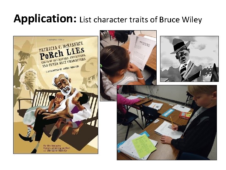 Application: List character traits of Bruce Wiley 