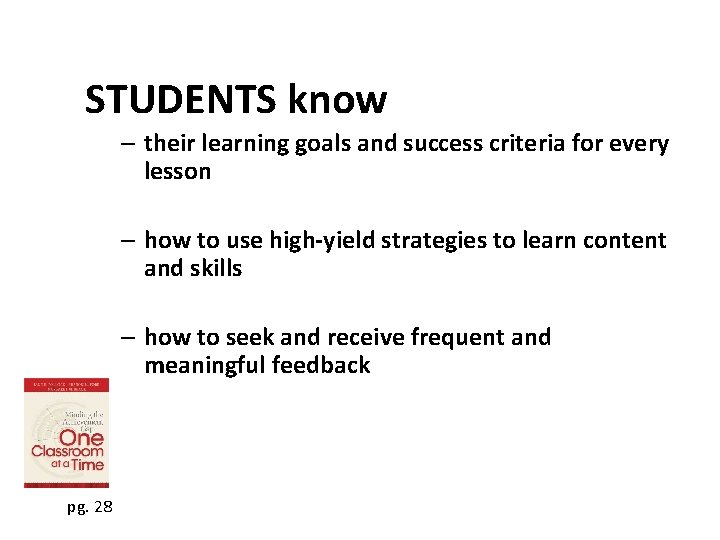 STUDENTS know – their learning goals and success criteria for every lesson – how