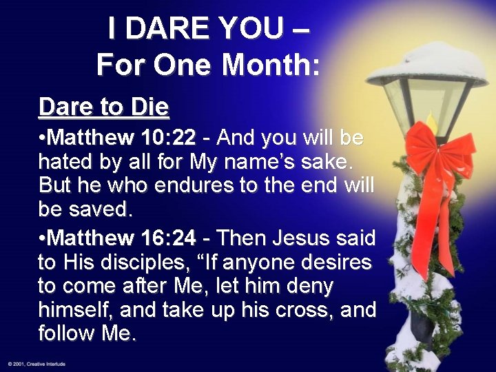 I DARE YOU – For One Month: Dare to Die • Matthew 10: 22
