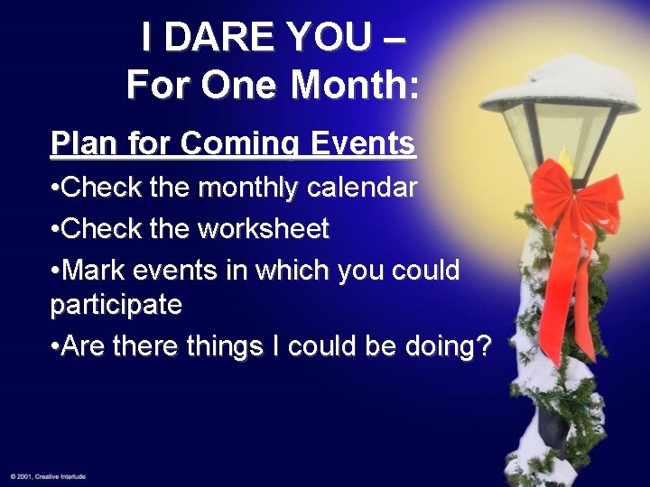 I DARE YOU – For One Month: Plan for Coming Events • Check the