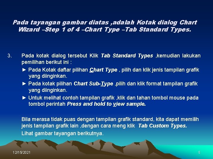 Pada tayangan gambar diatas , adalah Kotak dialog Chart Wizard –Step 1 of 4