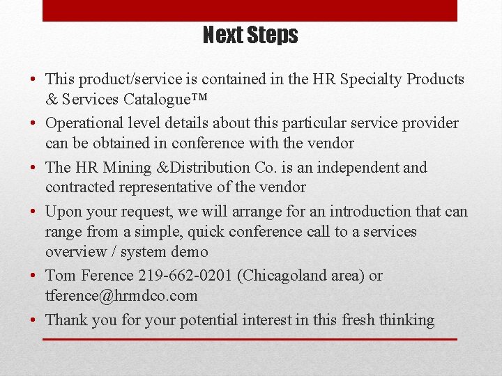 Next Steps • This product/service is contained in the HR Specialty Products & Services