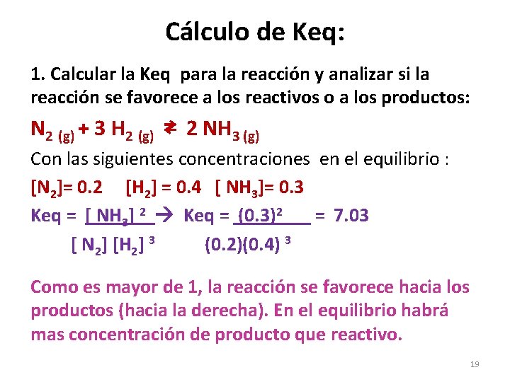 Cálculo de Keq: 1. Calcular la Keq para la reacción y analizar si la