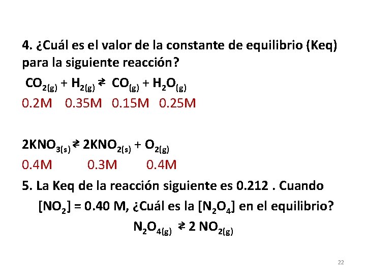 4. ¿Cuál es el valor de la constante de equilibrio (Keq) para la siguiente