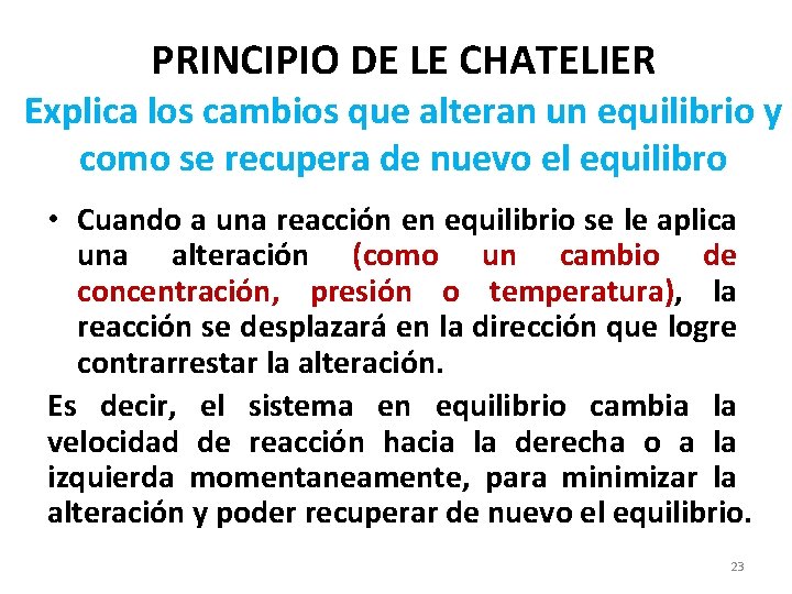 PRINCIPIO DE LE CHATELIER Explica los cambios que alteran un equilibrio y como se