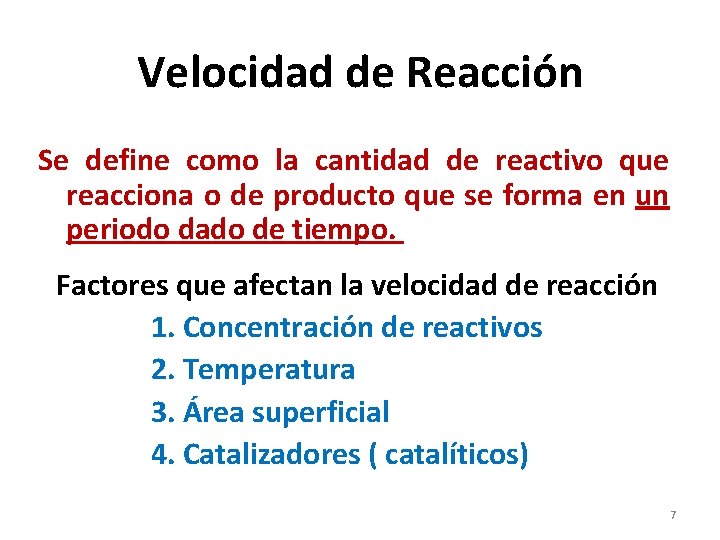 Velocidad de Reacción Se define como la cantidad de reactivo que reacciona o de