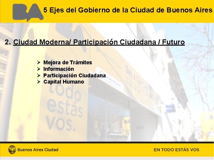 5 Ejes del Gobierno de la Ciudad de Buenos Aires 2. Ciudad Moderna/ Participación