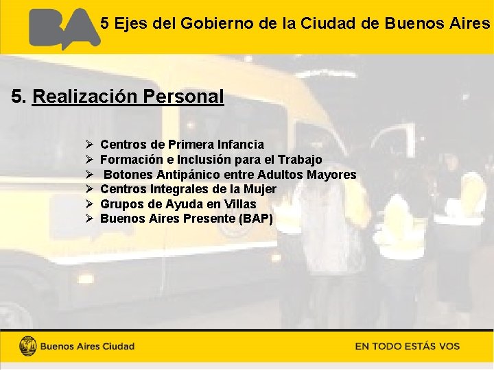 5 Ejes del Gobierno de la Ciudad de Buenos Aires 5. Realización Personal Ø