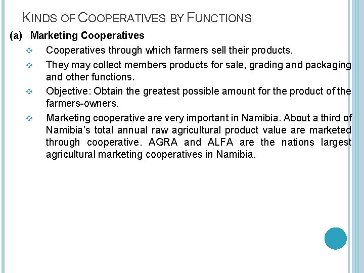 KINDS OF COOPERATIVES BY FUNCTIONS (a) Marketing Cooperatives v Cooperatives through which farmers sell